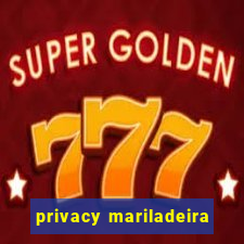 privacy mariladeira